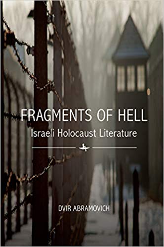 Fragments of Hell: Israeli Holocaust Literature